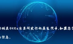 关于“okb在tokenim地址”的信息较为有限，因此不